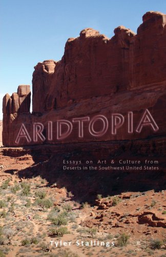 Stock image for Aridtopia: Essays on Art and Culture from Deserts in the Southwest Unite for sale by Hawking Books