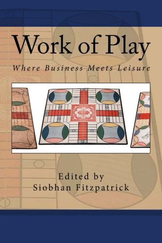 Stock image for Work of Play: Where Business Meets Leisure for sale by Revaluation Books