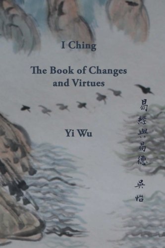 Imagen de archivo de I Ching - The Book of Changes and Virtues a la venta por Revaluation Books