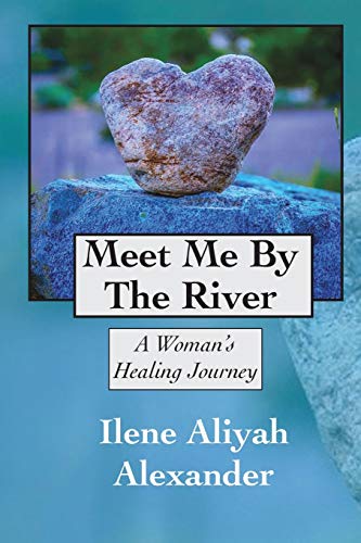 Stock image for Meet Me By The River: A Woman's Healing Journey for sale by ThriftBooks-Atlanta
