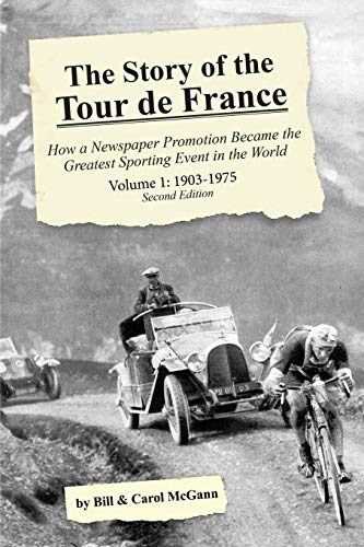 Stock image for The Story of the Tour de France, Volume 1: 1903-1975: How a Newspaper Promotion Became the Greatest Sporting Event in the World for sale by SecondSale