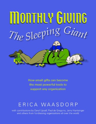 Beispielbild fr Monthly Giving. The Sleeping Giant. How Small Gifts Can Be Powerful Tools to Support Any Organization. zum Verkauf von Front Cover Books