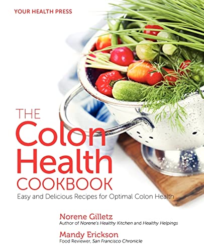 Stock image for The Colon Health Cookbook: Easy and Delicious Recipes for Optimal Colon Health for sale by ThriftBooks-Atlanta