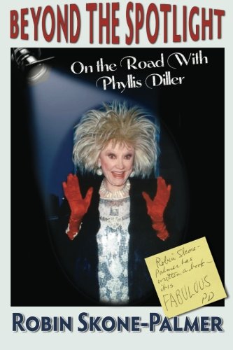 Imagen de archivo de Beyond the Spotlight: On the Road With Phyllis Diller a la venta por SecondSale