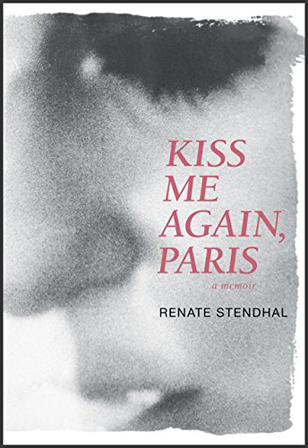 Stock image for Kiss Me Again, Paris A Memoir for sale by St Vincent de Paul of Lane County