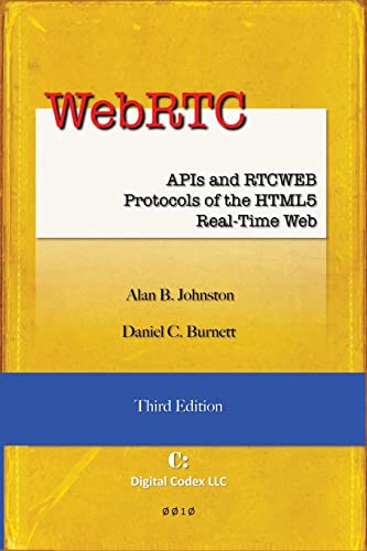 9780985978860: WebRTC: APIs and RTCWEB Protocols of the HTML5 Real-Time Web, Third Edition