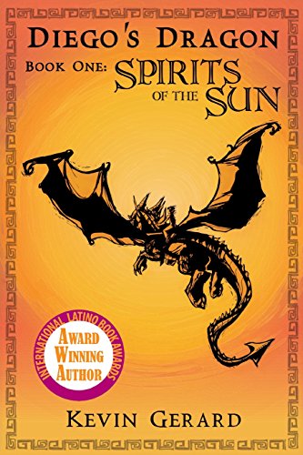Stock image for Diego's Dragon, Book One: Spirits of the Sun (Volume 1) for sale by Books From California