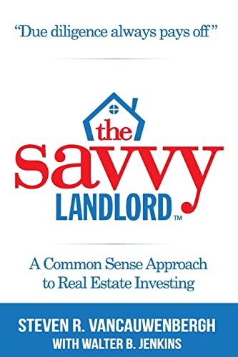 Stock image for The Savvy Landlord: A Common Sense Approach To Real Estate Investing for sale by SecondSale