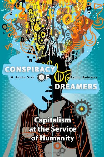 Stock image for Conspiracy of Dreamers Capitalism at the Service of Humanity for sale by Mahler Books