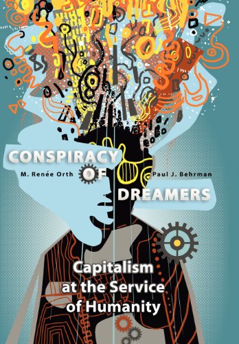 Beispielbild fr Conspiracy of Dreamers: Capitalism at the Service of Humanity zum Verkauf von Wonder Book