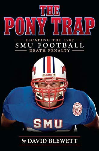 Stock image for The Pony Trap: Escaping the 1987 SMU Football Death Penalty for sale by HPB-Ruby