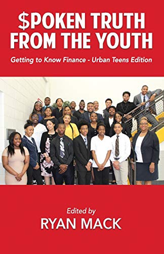 Stock image for Spoken Truth from the Youth: Getting to Know Finance- Urban Teen Edition for sale by Save With Sam