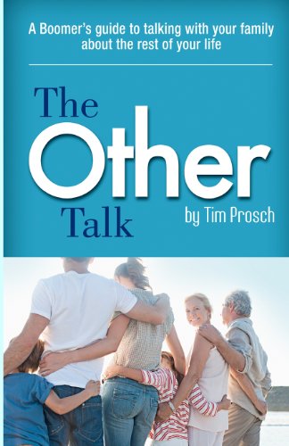 Stock image for The Other Talk: A Boomer's Guide to Talking with Your Family about the Rest of Your Life for sale by ThriftBooks-Dallas