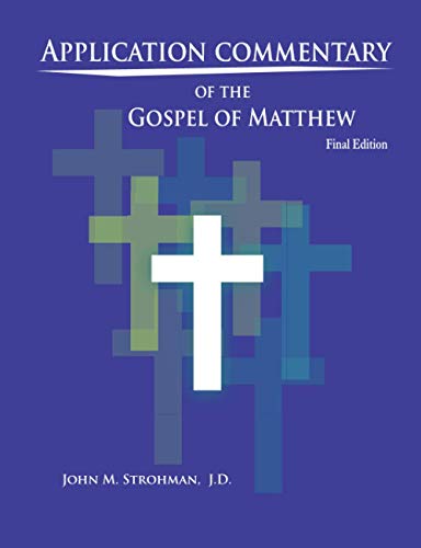 9780985994907: APPLICATION COMMENTARY of the GOSPEL OF MATTHEW