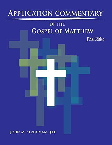 9780985994976: Application Commentary of the Gospel of Matthew - Final Edition