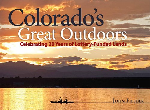 Stock image for Colorado's Great Outdoors : Celebrating 20 Years of Lottery-Funded Lands for sale by Better World Books