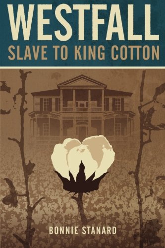 9780986001963: Westfall, Slave To King Cotton