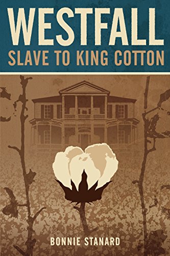 9780986001963: Westfall, Slave To King Cotton