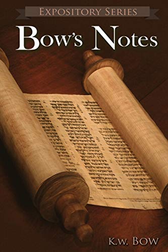 Stock image for Bow's Notes: A Literary Commentary On the Study of the Bible (Expository) for sale by Books Unplugged