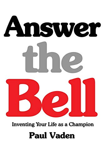 Stock image for Answer the Bell: Inventing Your Life as a Champion for sale by HPB Inc.