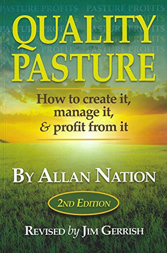 9780986014765: Quality Pasture: How to Create It, Manage It & Profit from It