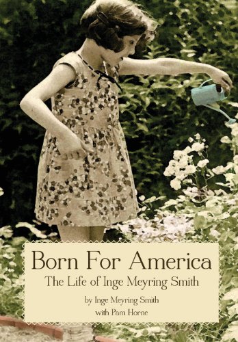 9780986015083: Born for America: The Story of Inge Meyring Smith