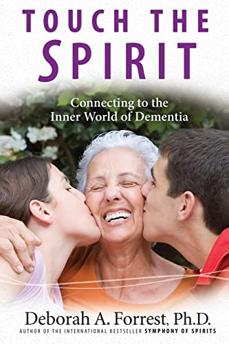 Imagen de archivo de Touch the Spirit: Connecting to the Inner World of Dementia a la venta por St Vincent de Paul of Lane County