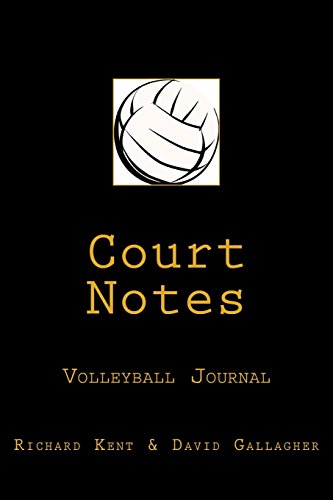 Stock image for Court Notes Volleyball Journal Kent, Richard and Gallagher, David for sale by Vintage Book Shoppe