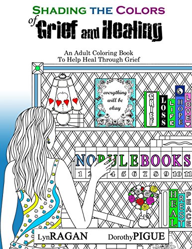 Stock image for Shading The Colors of Grief and Healing: An Adult Coloring Book To Help Heal Through Grief for sale by GF Books, Inc.