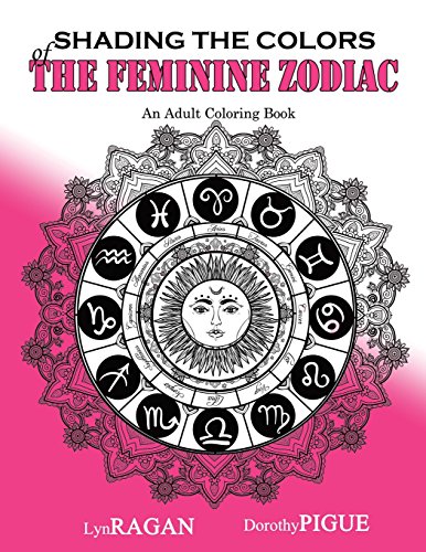 Stock image for Shading the Colors of the Feminine Zodiac: An Adult Coloring Book (Paperback or Softback) for sale by BargainBookStores