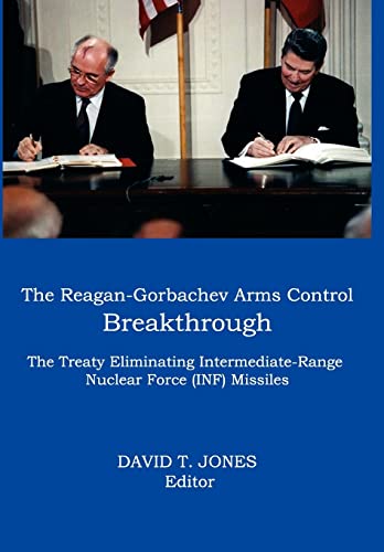 Beispielbild fr The Reagan-Gorbachev Arms Control Breakthrough: The Treaty Eliminating Intermediate-Range Nuclear Force (INF) Missiles (Association for Diplomatic Studies and Training Memoirs and) zum Verkauf von Lucky's Textbooks