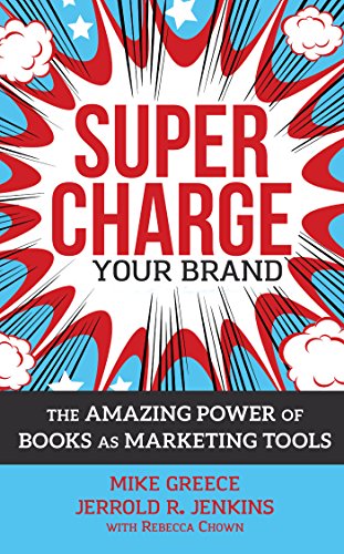 Stock image for Supercharge Your Brand: The Amazing Power of Books as Marketing Tools for sale by HPB Inc.