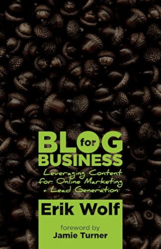 Stock image for Blog for Business: Leveraging Content for Online Marketing + Lead Generation for sale by Lucky's Textbooks