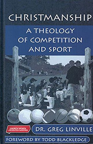 Stock image for Christmanship: A Theology of Competition and Sport for sale by GoldBooks