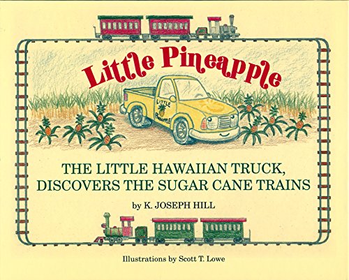 Beispielbild fr Little Pineapple: The Little Hawaiian Truck Discovers the Sugar Cane Trains zum Verkauf von SecondSale