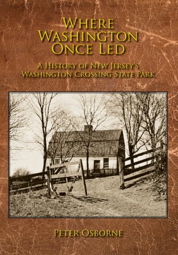 9780986030505: Where Washington Once Led: A History of New Jersey's Washington Crossing State Park