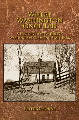 9780986030512: Where Washington Once Led: A History of New Jersey's Washington Crossing State Park