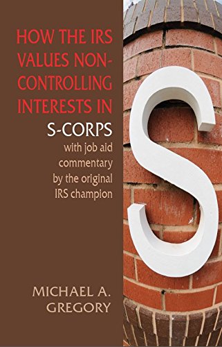 Stock image for How the IRS Values Non-Controlling Interests in S-Corps for sale by ThriftBooks-Dallas