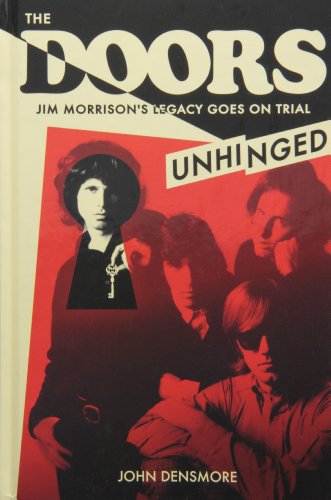 The Doors Unhinged: Jim Morrions's Legacy Goes on Trial (SIGNED)