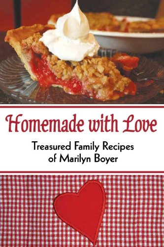 Imagen de archivo de Homemade with Love- Treasured Family Recipes of Marilyn Boyer a la venta por SecondSale