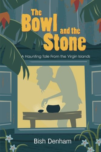 Beispielbild fr The Bowl and the Stone: A Haunting Tale from the Virgin Islands zum Verkauf von Revaluation Books