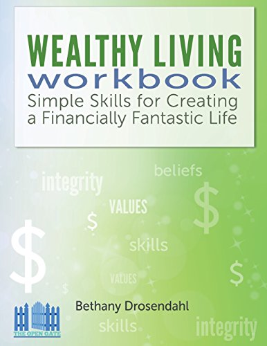 9780986051609: The Wealthy Living Workbook: Simple Skills for Creating a Financially Fantastic Life