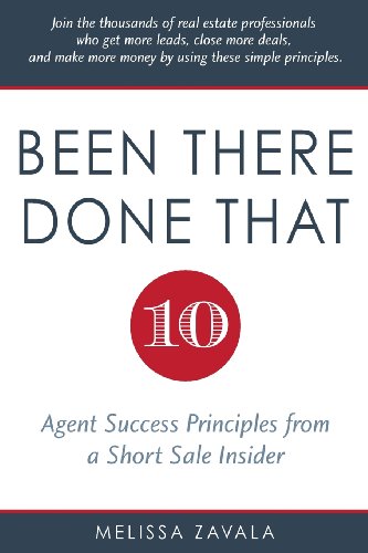 Stock image for Been There, Done That: Ten Agent Success Principles from a Short Sale Insider for sale by SecondSale