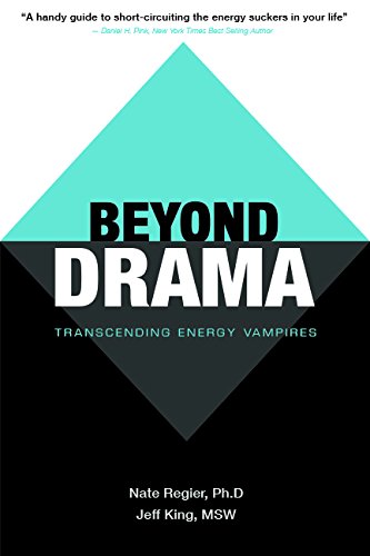 Beispielbild fr Beyond Drama: Transcending Energy Vampires zum Verkauf von BooksRun