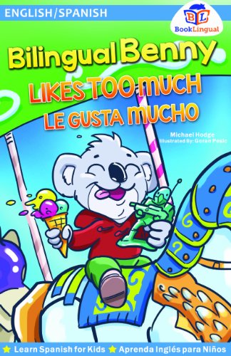 Imagen de archivo de Bilingual Benny Likes TOO Much, Learn Spanish for Kids (English/Spanish) (English and Spanish Edition) a la venta por Your Online Bookstore