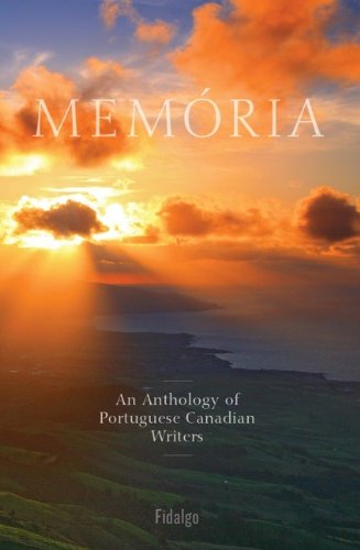 Stock image for Mem ria: An Anthology of Portuguese Canadian Writers for sale by ThriftBooks-Atlanta