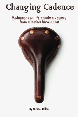 Beispielbild fr Changing Cadence: Meditations on Life, Family and Country from a Leather Bicycle Seat zum Verkauf von BooksRun