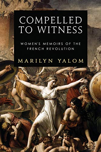 9780986058226: Compelled To Witness: Women's Memoirs of the French Revolution