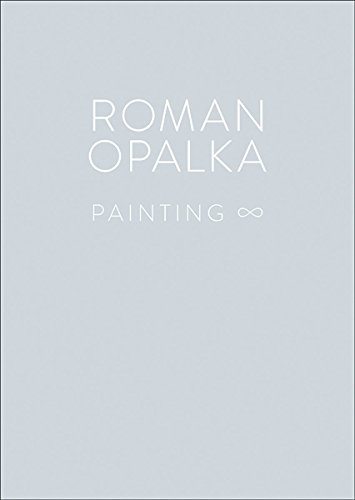 Imagen de archivo de Roman Opalka: Painting a la venta por Strand Book Store, ABAA