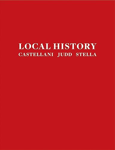 Imagen de archivo de Local History: Castellani, Judd, Stella a la venta por Midtown Scholar Bookstore